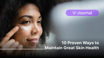 10 Proven Ways to Maintain Great Skin Health