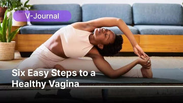 Six Easy Steps to a Healthy Vagina - ARRAVITE